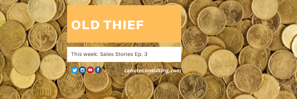 Sales Stories Episode 3 “OLD THIEF”
