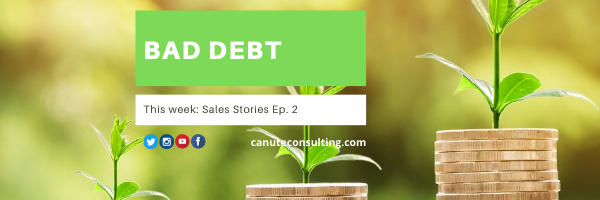 Sales Stories Episode 1 “BAD DEBT”